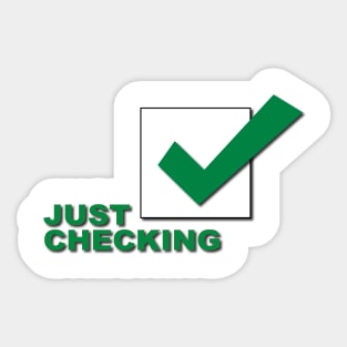 Just Checking Sticker